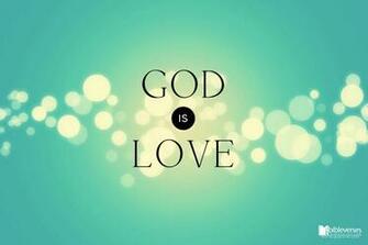 God Is Love Wallpaper Use This Widescreen And Pictures For