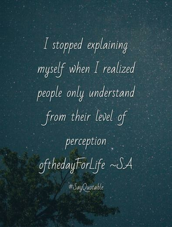 Quotes About I Stopped Explaining Myself When Realized People