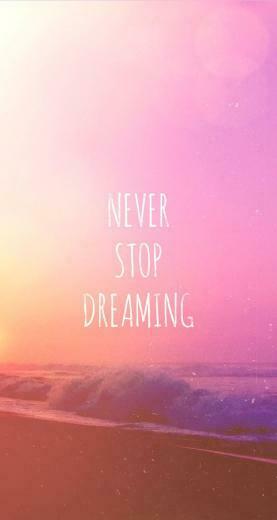 For More Inspiring Quotes Never Stop Dreaming iPhone Wallpaper