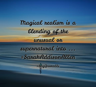 Quotes About Magical Realism Is A Blending Of The Unusual Or