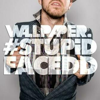 Wallpaper Stupidfacedd