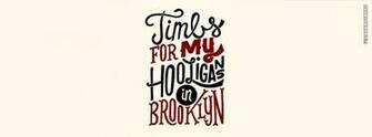 Brooklyn At Biggie Smalls Quote Time For My Hooligans In