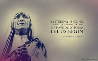Mother Teresa Let Us Begin Desktop Wallpaper C A T H O L I
