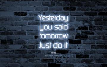 Wallpaper Yesterday You Said Tomorrow Just Do It 4k