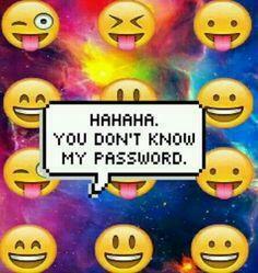 Image About Haha You Don T Know My Password On