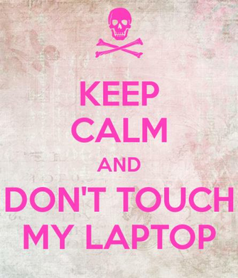 Free download KEEP CALM AND Dont touch my Computer KEEP CALM AND CARRY ...