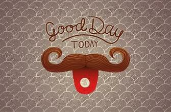 Good Day Wallpaper By Bobsmade