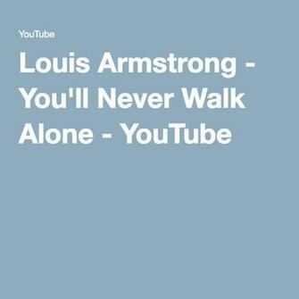 Best Ideas About You Ll Never Walk Alone