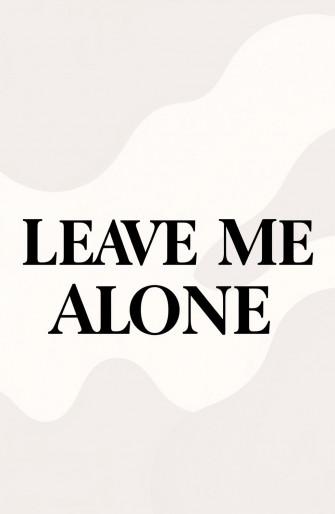 Leave Me Alone Wallpaper
