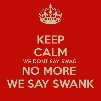 Co Ukkeep Calm We Dont Say Swag No More Swank Keep And