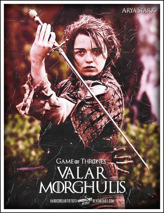Valar Morghulis Arya Stark Hardcoreartist By