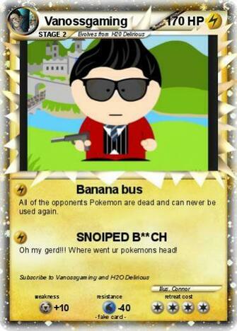 Pok Mon Vanossgaming Banana Bus My Pokemon Card