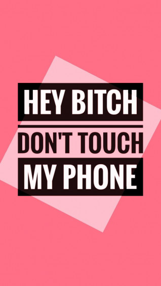 Don T Touch My Phone Dont Wallpaper iPhone