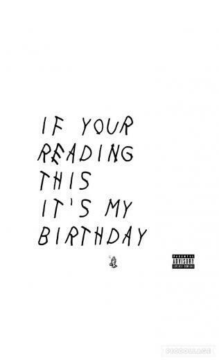 If Your Reading This Its My BirtHDay Custom Quotes Wallpaper
