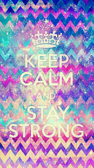 Chevron Keep Calm Stay Strong Galaxy Wallpaper I Created For The