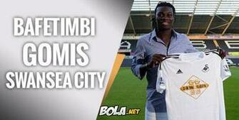 Usai Gabung Swansea Gomis Salah Update Bio Bola Net
