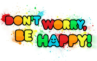 Don T Worry Be Happy By Myoneandonlyeviltwin