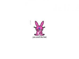 Cool Wallpaper Pc Happy Bunny You Smell Like But White