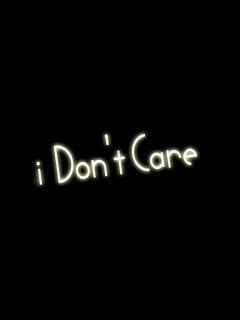 I Dont Care Mobile Phone Wallpaper