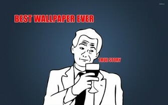 Best Wallpaper Ever Meme