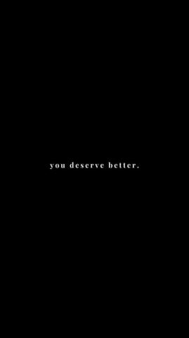 You Deserve Better Black Quotes Wallpaper Background