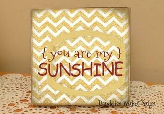You Are My Sunshine Sign By Dandelion Wishes Design On Zibbet